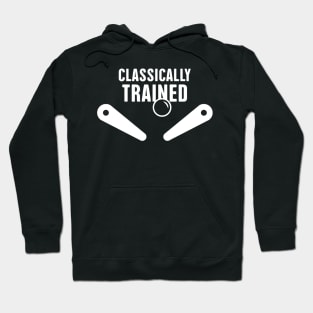 Clasically Trained Pinball Player Hoodie
